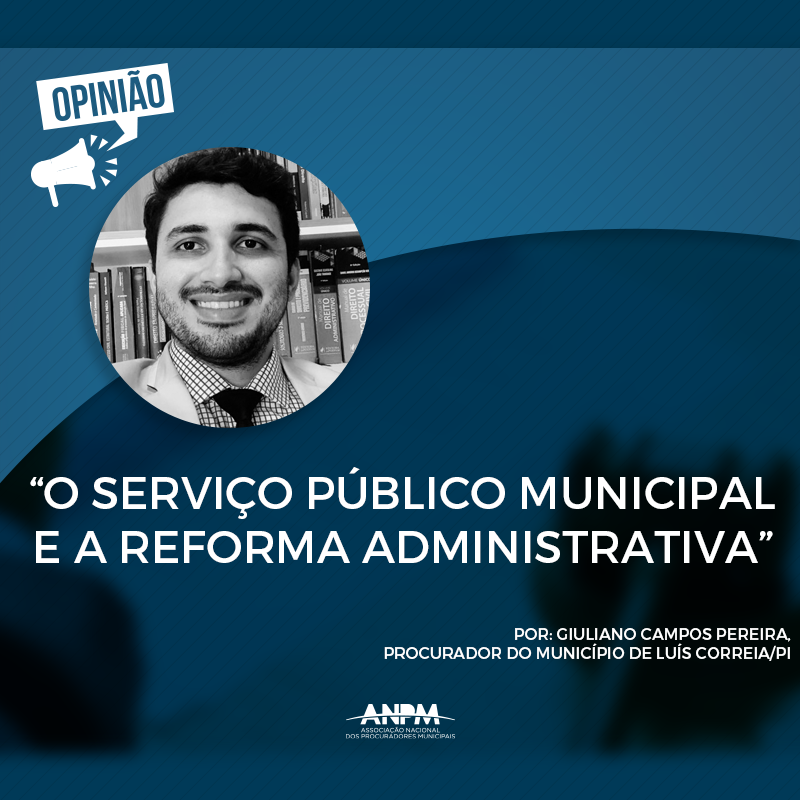 O Serviço Público Municipal e a Reforma Administrativa - ANPM ...